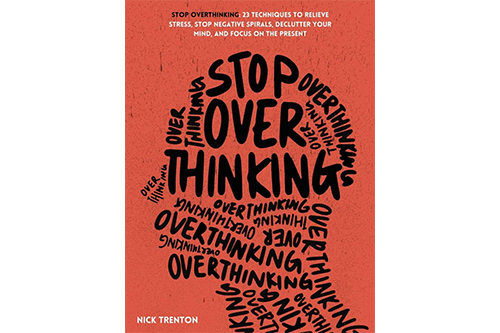 OWA Reads - Stop Overthinking: 23 Techniques to Relieve Stress, Stop Negative Spirals, Declutter Your Mind, and Focus on the Present